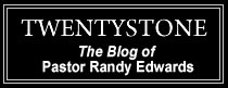 TwentyStone:Pastor Randy's Blog